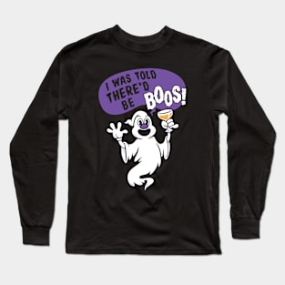 I Was Told There'd Be Boos - Funny Cartoon Halloween Ghost Long Sleeve T-Shirt